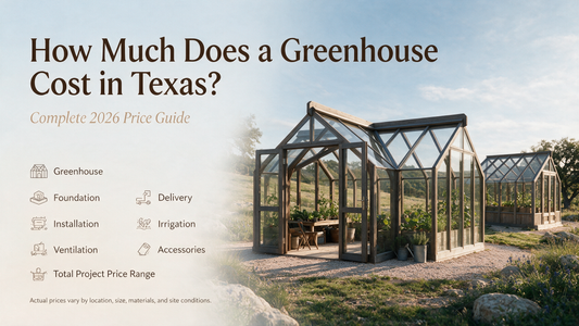 How Much Does a Greenhouse Cost in Texas? 2026 Guide